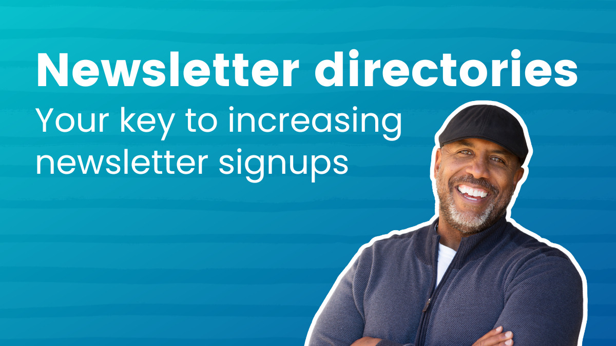 Newsletter directories - Your key to increasing newsletter signups