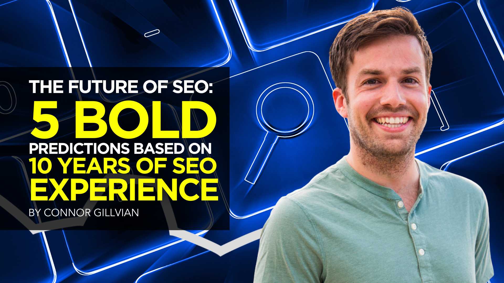 The Future of SEO: 5 Bold Predictions Based on 10 Years of SEO Experience