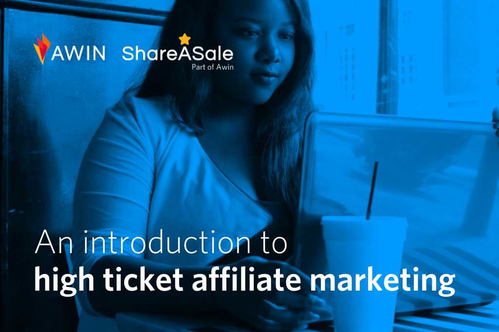 High ticket affiliate marketing | ShareASale