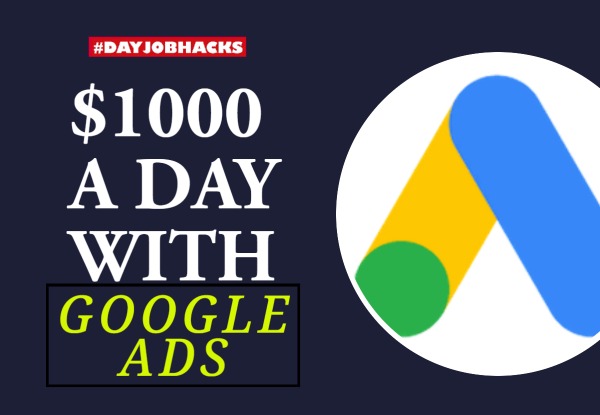 How to Make $1000 a Day With Google Ads Affiliate Marketing - Ultimate Guide