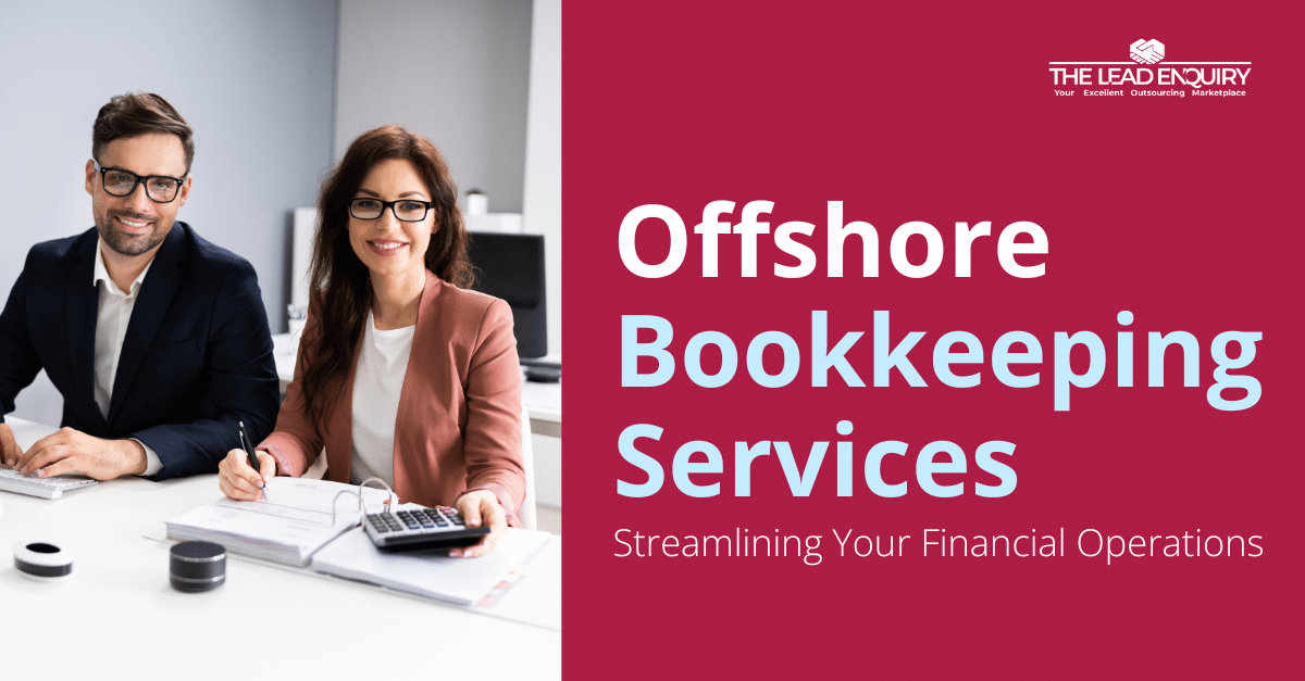 Offshore Bookkeeping Services: Streamlining Your Financial