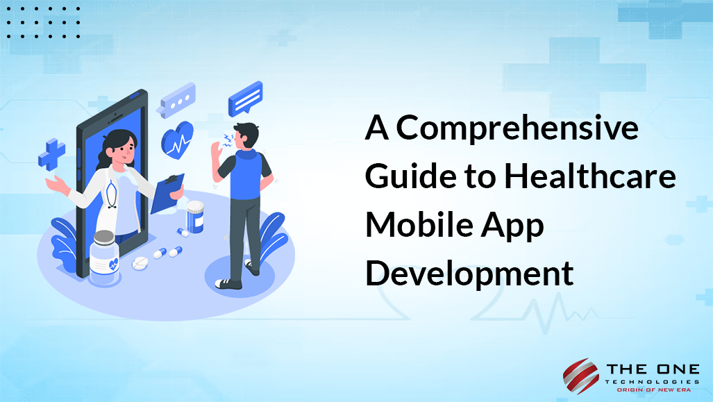 A Comprehensive Guide to Healthcare Mobile App Development