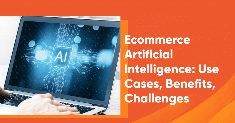 Ecommerce AI: use cases and benefits banner