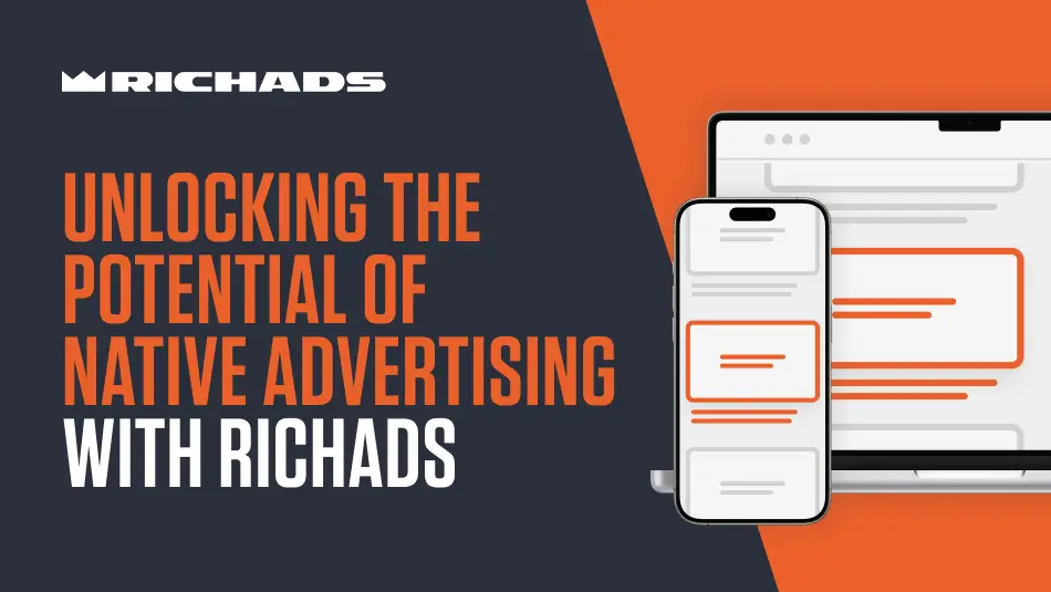 Unlocking the Potential of Native Advertising with RichAds