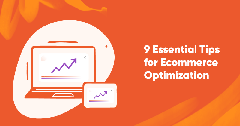 9 Essential Tips for Ecommerce Optimization in 2024