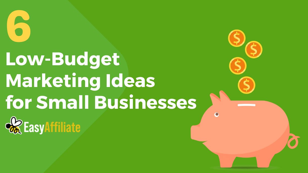 How to Conduct Low-Budget Small Business Marketing (6 Ways)