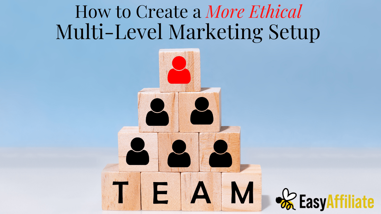 How to Create Your Own Multi-Level Marketing (Ethically)
