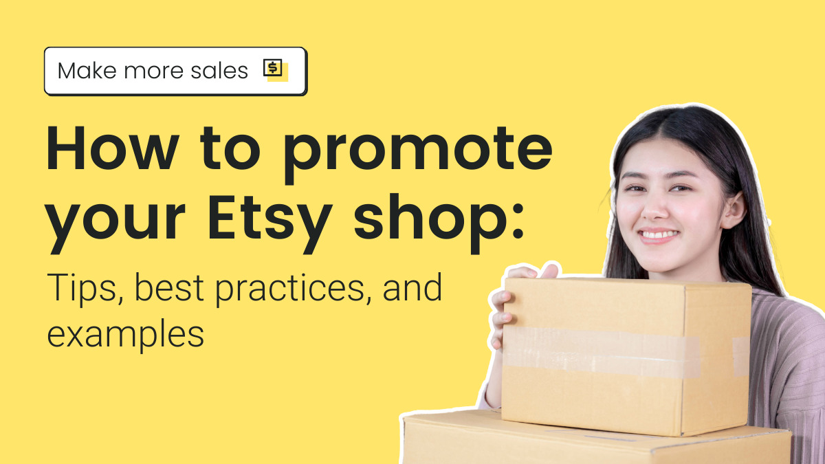 How to promote your Etsy shop: Tips, best practices, and examples