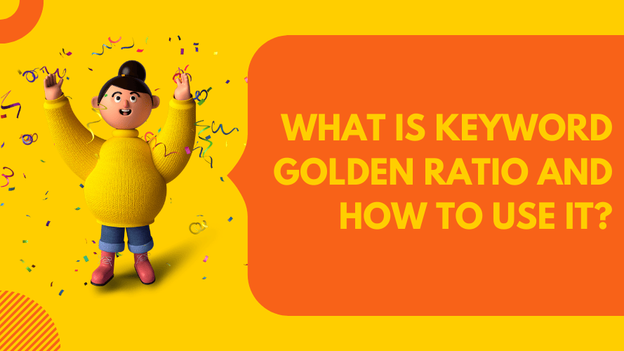 Keyword Golden Ratio (KGR): How to Use It Rank QUICKLY?