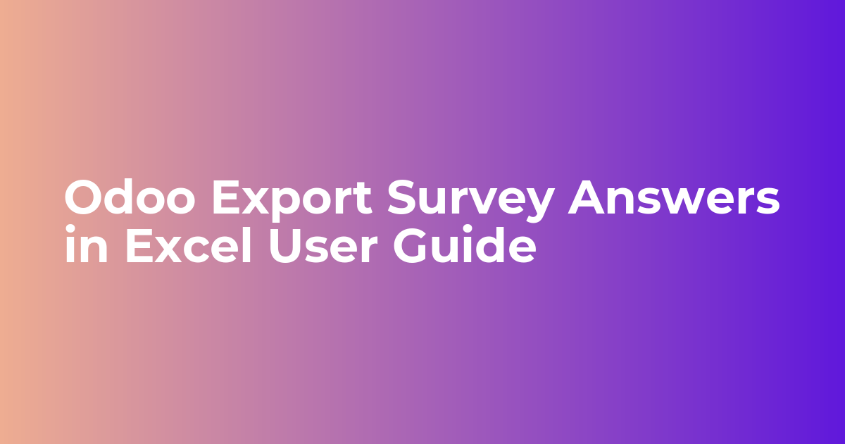 Odoo Export Survey Answers in Excel User Guide