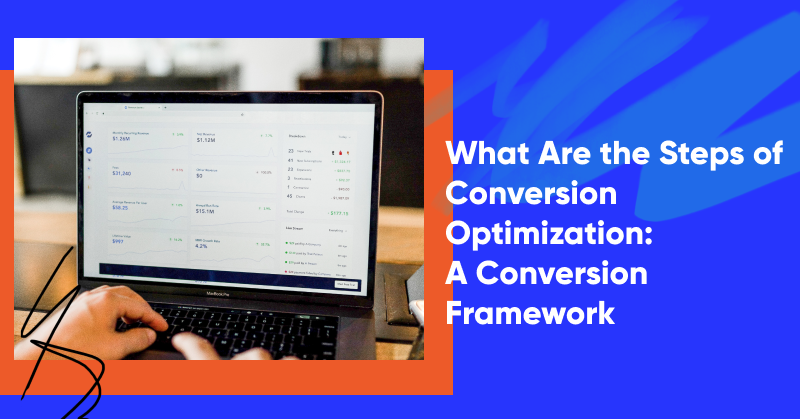 What Are the Steps of Conversion Optimization: A Conversion Framework